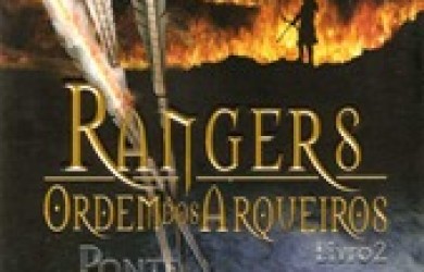 Rangers - Ordem dos Arqueiros - Livro 02 - Ponte em Chamas