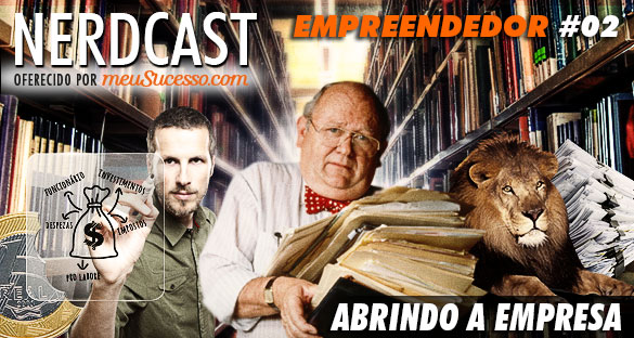 Nerdcast - Abrindo a Empresa