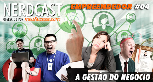 Nerdcast - A Gestão do Negócio